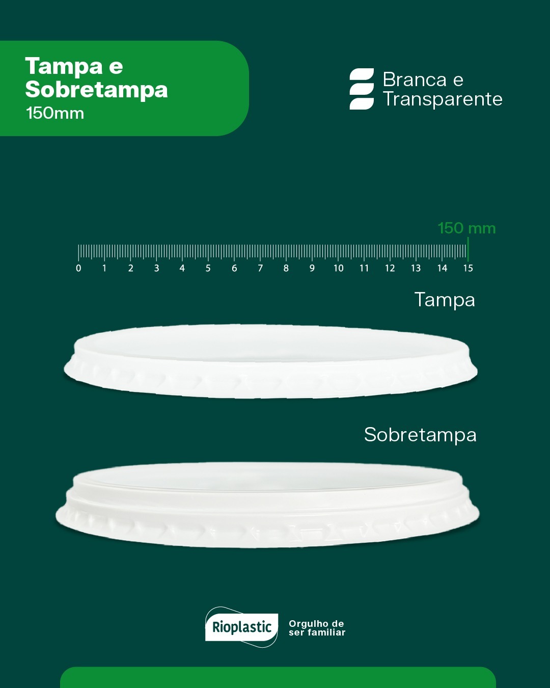 tampa e sobretampa 150 branca e transparente.jpeg